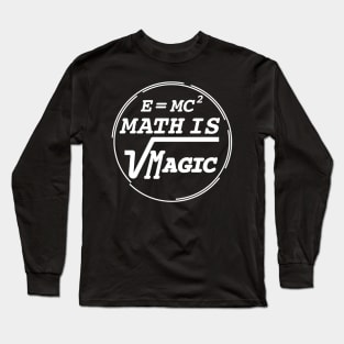 Math is magic with E equal MC2 formula Long Sleeve T-Shirt